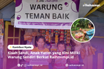 Kisah Sendi, Anak Yatim yang Kini Miliki Warung Sendiri Berkat Raihmimpi.id