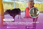 Kebaikan #Temanbaik Wujudkan Mimpi Qurban Abah Ubai, Pejuang Kanker Keliling Indragiri Hilir