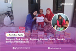 Senyum Dek Kenzo , Pejuang Kanker Mata, Terukir Berkat #Temanbaik