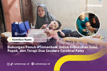 Dukungan Penuh #Temanbaik Untuk Kebutuhan Susu, Popok, dan Terapi Dua Saudara Cerebral Palsy