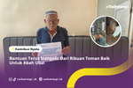 Bantuan Terus Mengalir Dari Ribuan Teman Baik Untuk Abah Ubai