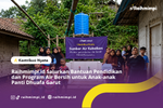 Artikel: Raihmimpi.id Salurkan Bantuan Pendidikan dan Program Air Bersih untuk Anak-anak Panti Dhuafa Garut